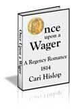 Link to Once Upon a Wager, an online regency romance book by Cari Hislop.